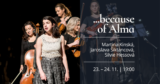 „… because of Alma” | spektakl